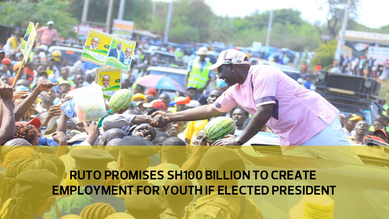 Ruto promises Sh100 billion to create employment for youth if elected president