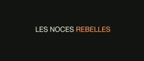 LES NOCES REBELLES (2008) Bande Annonce VF - HD