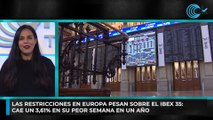 Las restricciones en Europa pesan sobre el Ibex 35: cae un 3,61% en su peor semana en un año