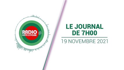 Journal 07h00 du 19 novembre 2021 [Radio Côte d'Ivoire]