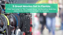 5 Great Movies Set in Florida
