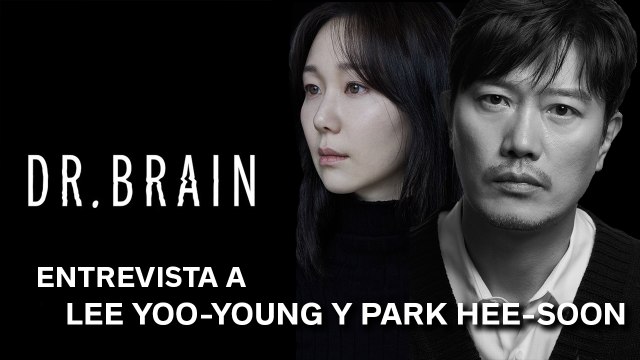 Entrevista a LEE YOO-YOUNG y PARK HEE-SOON, actores de 'DR. BRAIN'