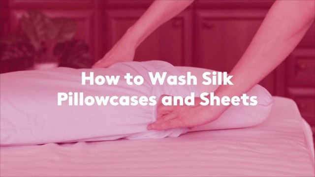 How to Wash Silk Pillowcases and Sheets