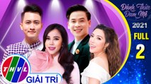 Đánh Thức Đam Mê Mùa 2 - Tập 2 FULL: NHỚ QUÊ