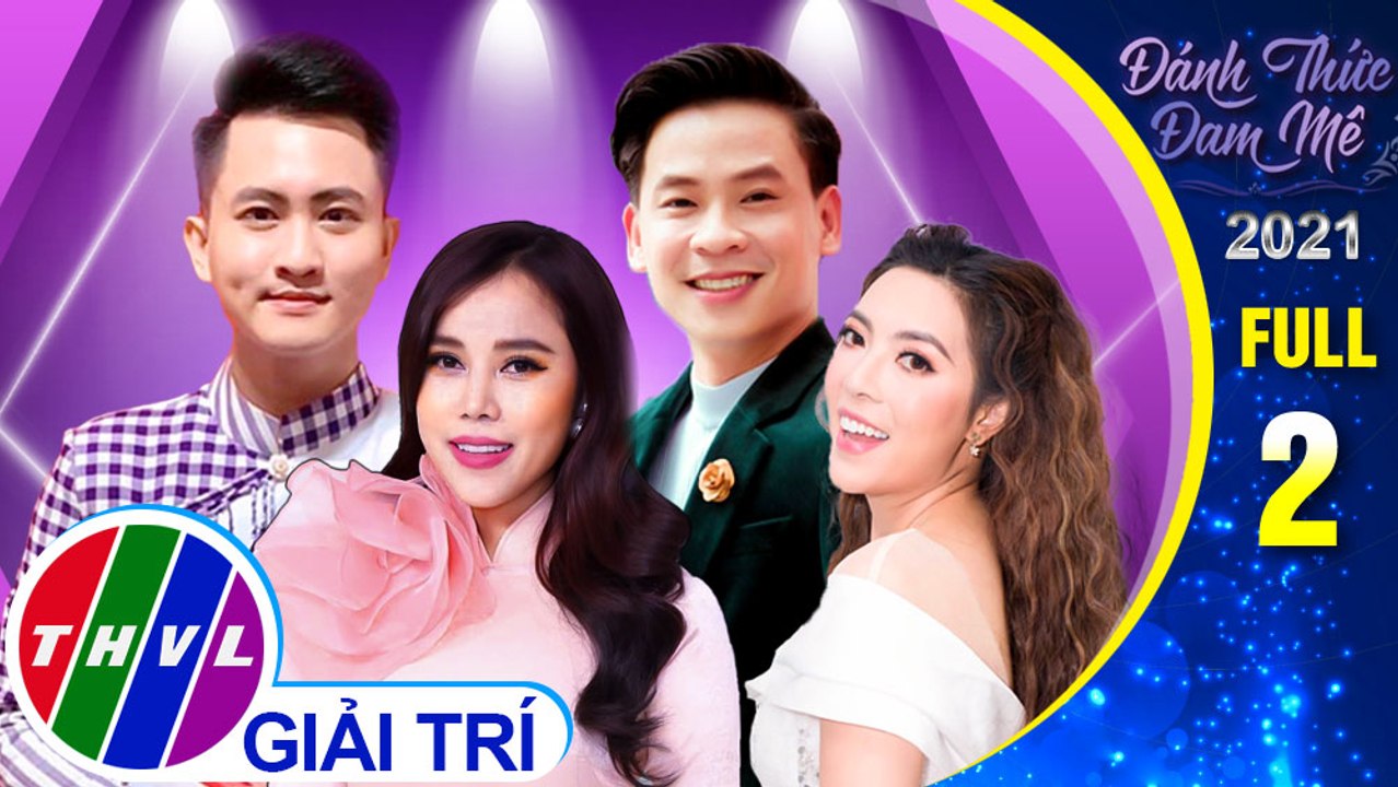 Đánh Thức Đam Mê Mùa 2 - Tập 2 FULL: NHỚ QUÊ