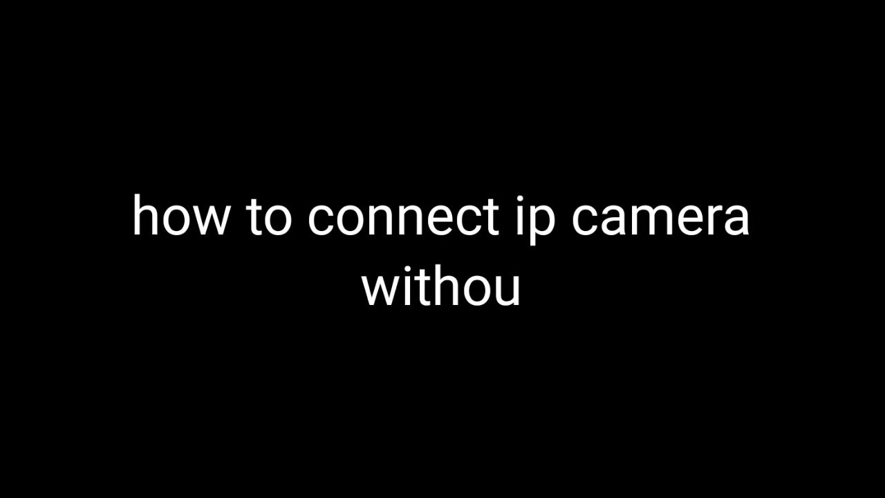 ip camera setup without poe switch