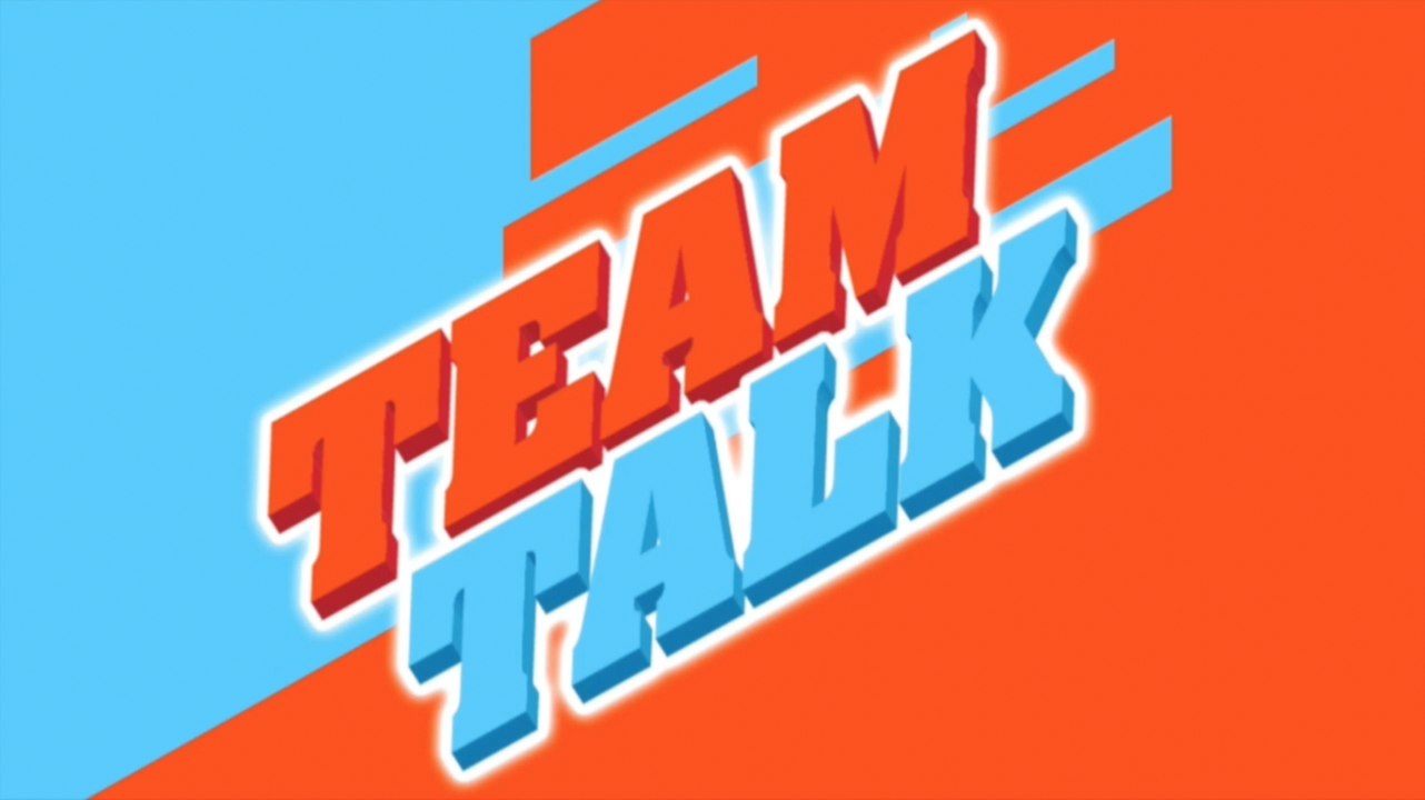 Team Talk - Monday 4th December 2017