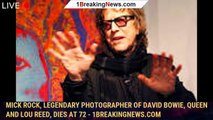 Mick Rock, Legendary Photographer of David Bowie, Queen and Lou Reed, Dies at 72 - 1breakingnews.com