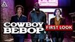 Cowboy Bebop Daniella Pineda  Review Spoiler Discussion