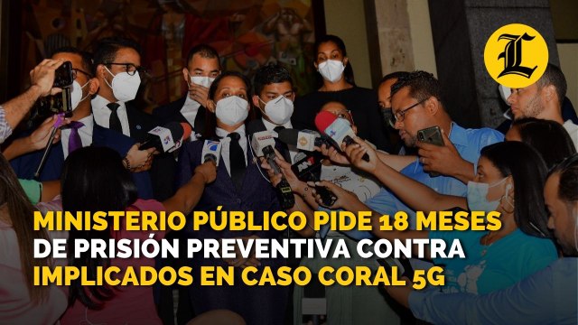 Ministerio Público pide 18 meses de prisión preventiva contra implicados en caso Coral 5G