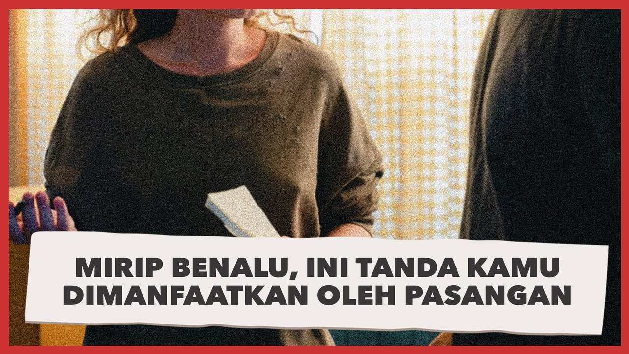 Mirip Benalu, Ini Tanda Kamu Dimanfaatkan Oleh Pasangan