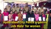 Hyderabad City Police organise ‘Job Mela’ for women