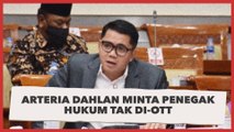 Arteria Dahlan Minta Penegak Hukum Tak di-OTT, Novel Baswedan 'Ngakak Online'