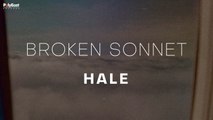 Hale - Broken Sonnet (Official Lyric Video)