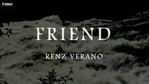 Renz Verano - Friend (Official Lyric Video)