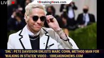 'SNL': Pete Davidson enlists Marc Cohn, Method Man for 'Walking in Staten' video - 1breakingnews.com