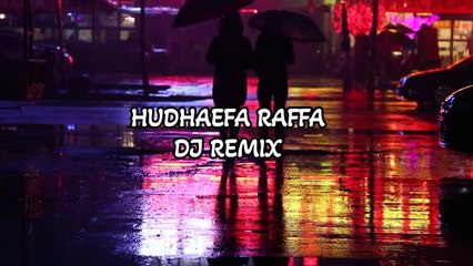 TIKTOK VIRAL  HUDHAEFA RAFFA DJ REMIX