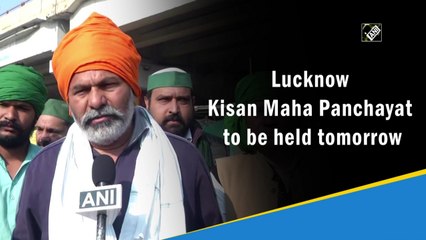 Lucknow Kisan Mahapanchayat to be held tomorrow