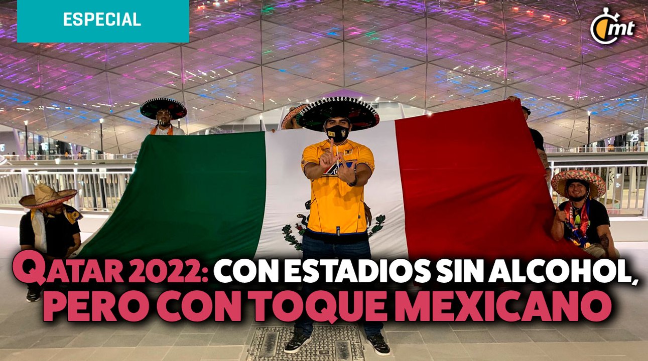 Qatar 2022: Con estadios sin alcohol, pero con toque mexicano