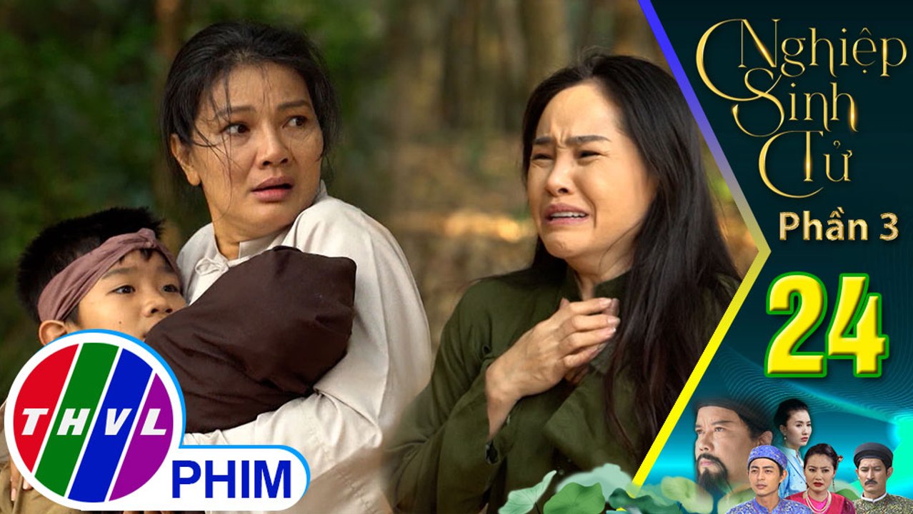 Nghiệp sinh tử - Phần 3 | Tập 24[2]: Cả gia đình Lệ hoảng sợ trước thủ đoạn đê hèn của Tô Hoàng