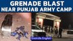 Punjab: Grenade blast occurs near Army camp gate in Pathankot; Police on high alert | Oneindia News