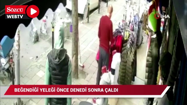 Beğendiği yeleği önce denedi, sonra çaldı