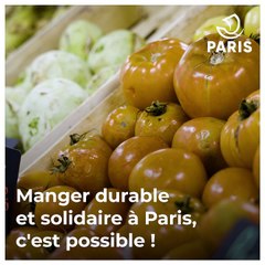 Manger durable et solidaire à Paris, c'est possible !
