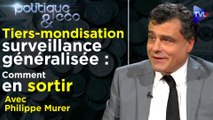 Politique & Eco n°321 avec Philippe Murer - Mondialisme : la tyrannie des élites ultralibérales