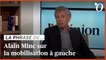 Alain Minc: «Face à Eric Zemmour, la gauche se mobilisera»