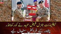 New Peshawar corps commander Lt Gen Faiz Hameed takes charge