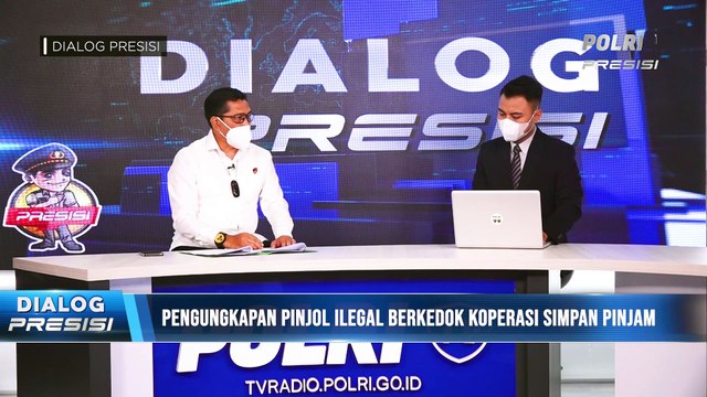 Dialog Presisi : Pengungkapan Pinjol Ilegal Berkedok Koperasi Simpan Pinjam (1/2)