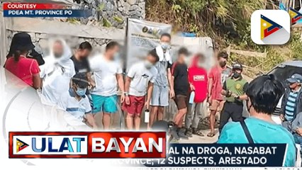 P940-K halaga ng iligal na droga, nasabat sa Mt. Province; 12 suspects, arestado
