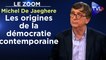 Zoom - Michel De Jaeghere : Les origines de la démocratie contemporaine
