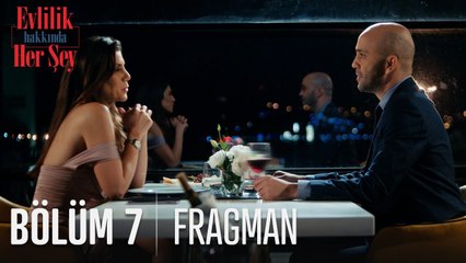 Evlilik Hakkında Her Şey 7. Bölüm Fragmanı