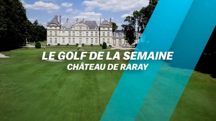 Le Golf de la semaine : Château de Raray