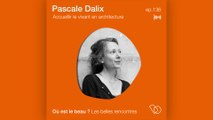 Podcast : Rencontre l’architecte Pascale Dalix - Où est le beau ? - ELLE Déco