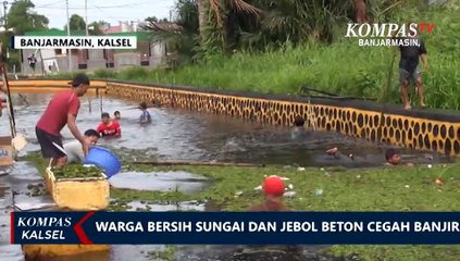Cegah Banjir, Warga di Banjarmasin Bersihkan Sungai dan Bongkar Penghambat Arus Air