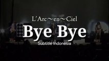 LArcenCiel  Bye Bye  Subtitle Indonesia