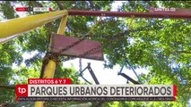 Cazador Urbano: Parques Urbanos del Distrito 6 y 7 están deteriorados y 