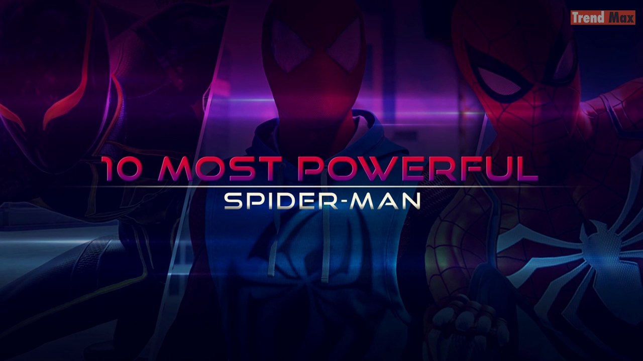 10 MOST POWERFUL SPIDER-MAN