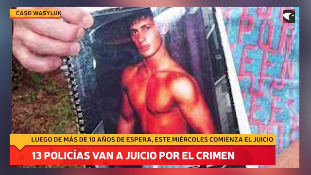 Luego de más de 10 años de espera y postergaciones este miércoles 13 policías van a juicio por el crimen de Hugo Wasyluk