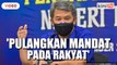 'Segerakan PRU-15 bukan kerana Umno, tapi demi mandat rakyat'