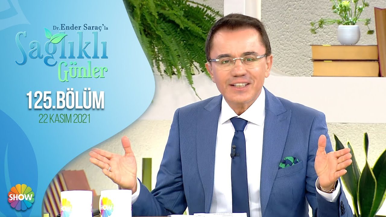 Dr. Ender Saraç ile Sağlıklı Günler 125.Bölüm | 22 Kasım 2021