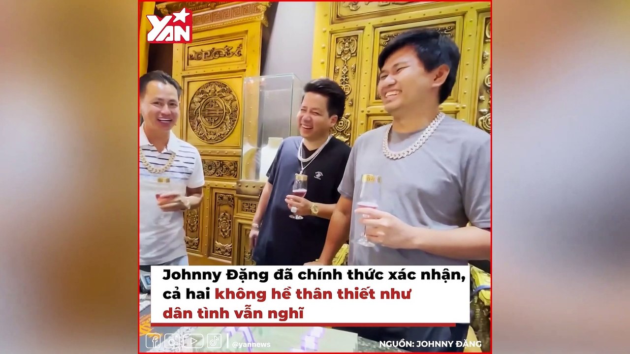 Johnny Đặng phủ nhận chơi thân với Khoa Pug: Chỉ là xã giao mà thôi