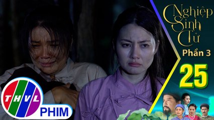 Nghiệp sinh tử - Phần 3 | Tập 25[2]: Mót khuyên bà Lệ nuôi dưỡng tốt con trai để tìm cơ hội trả thù