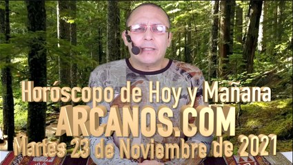 Horóscopo de Hoy y Mañana - ARCANOS.COM - Martes 23 de Noviembre de 2021