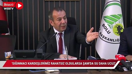 Tanju Özcan: Sığınmacı kardeşlerimiz rahatsız olduysa Şam’da su daha ucuz