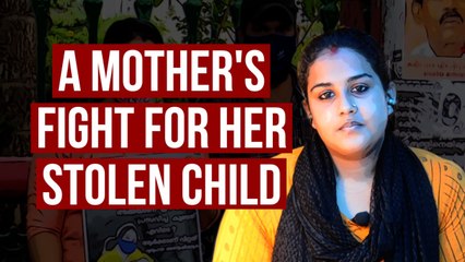 How a Kerala woman’s baby was given away for adoption illegally