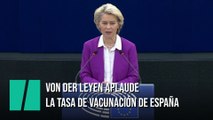 Ursula von der Leyen aplaude la tasa de vacunación de España