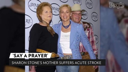 Sharon Stone Asks Fans to 'Say a Prayer' After Mom Dorothy Suffers 'Another' Stroke